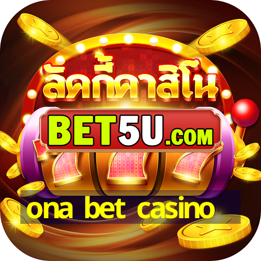 ona bet casino